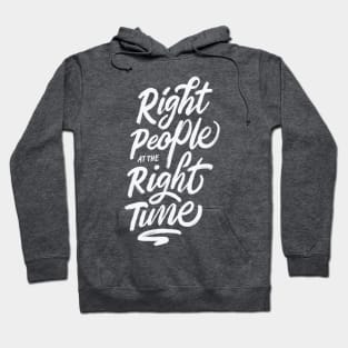 Right People at The Right Time Hoodie